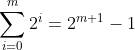 \sum^{m}_{i=0}2^i=2^{m+1}-1